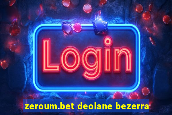 zeroum.bet deolane bezerra